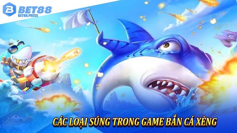 Các loại súng trong game bắn cá xèng