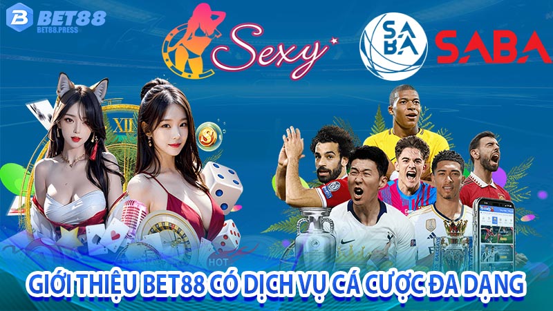 Giới thiệu bet88 có dịch vụ cá cược đa dạng