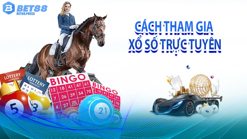 Cách để tham gia chơi xổ số trực tuyến tại nhà cái bet88 