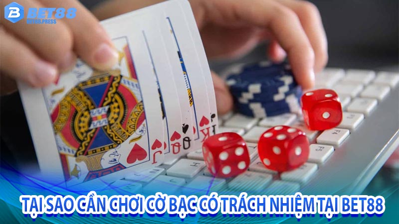 Tại sao cần chơi cờ bạc có trách nhiệm TẠI BET88